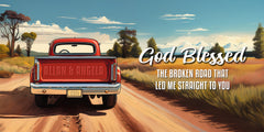 God Blessed the Broken Road Custom Magnet